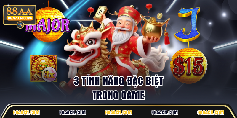 3 tính năng đặc biệt trong game