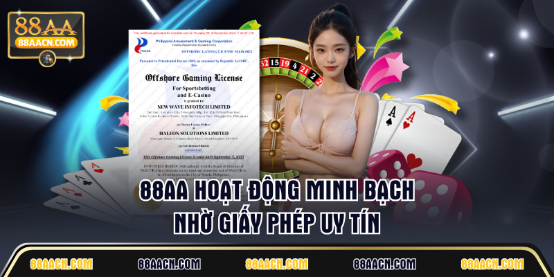 88AA hoạt động minh bạch nhờ giấy phép uy tín